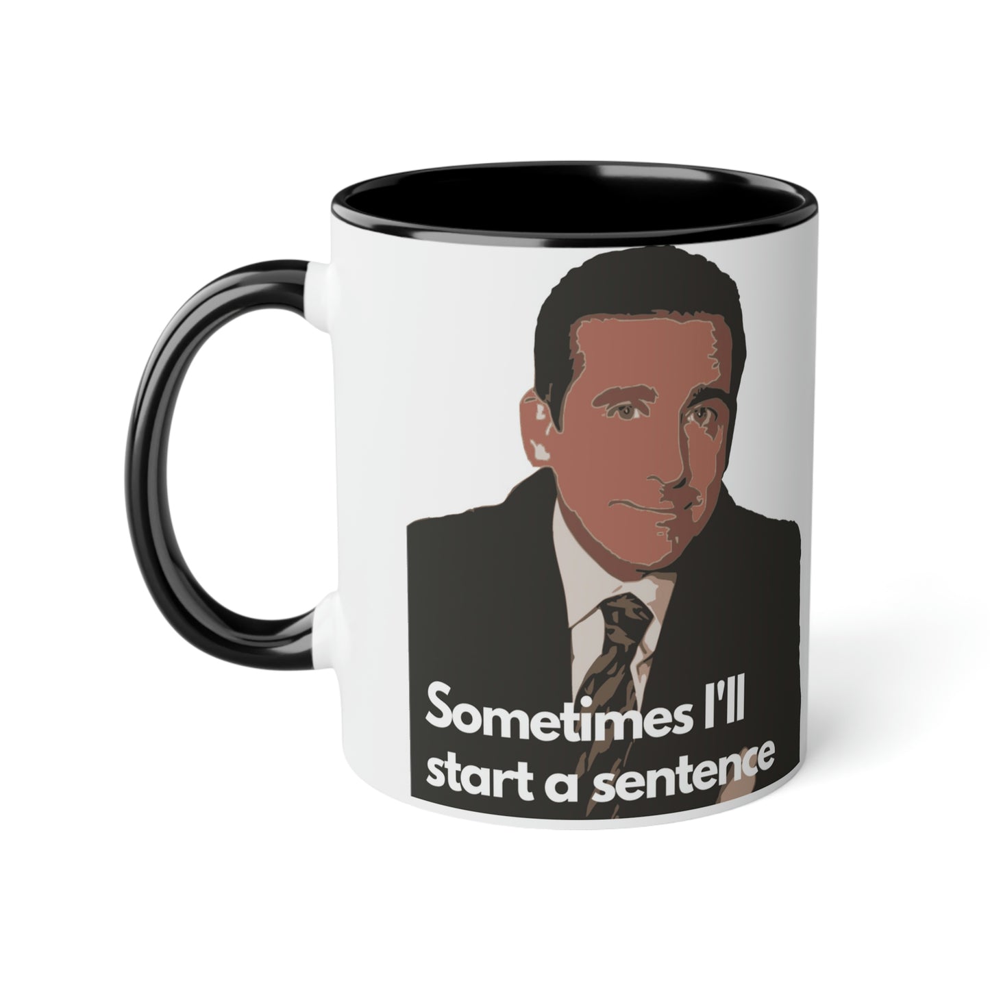 Meme Mug Dunder Mifflin workplace comedy - Sometimes I'll start a sentence and I don't even know where it's going